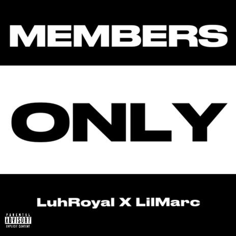 Members Only ft. LuhRoyal