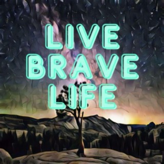 Live Brave Life (Live)