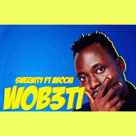 WOB3TI (feat. Abochi) | Boomplay Music