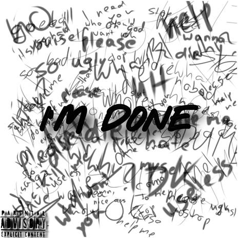 I'm Done | Boomplay Music