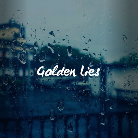 Golden Lies | Boomplay Music