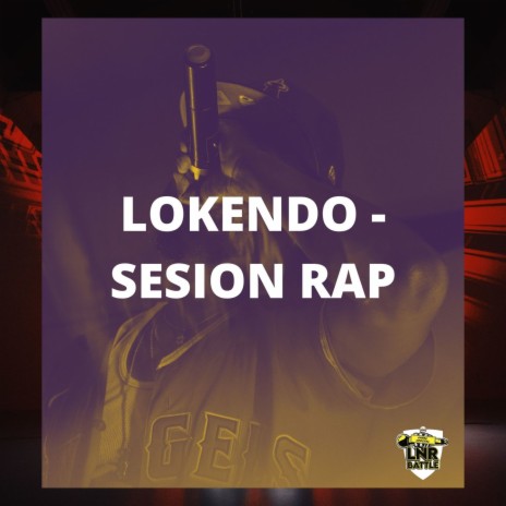 Lokendo - Sesión Rap ft. Lokendo | Boomplay Music