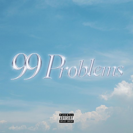 99 Problems | Boomplay Music