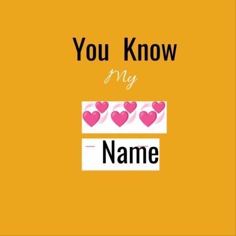 You Know My Name | Boomplay Music