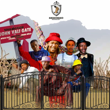 John Vali Gate ft. Ntosh Gazi, Baksteena, Chaka Dolla, Steleka & Skhokho | Boomplay Music