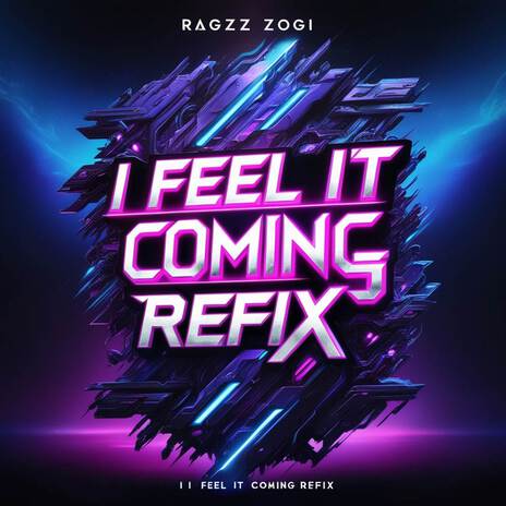 I FEEL IT COMING REFIX | Boomplay Music