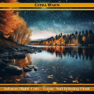 Autumn Night Cafe-Loose and Relaxing Music