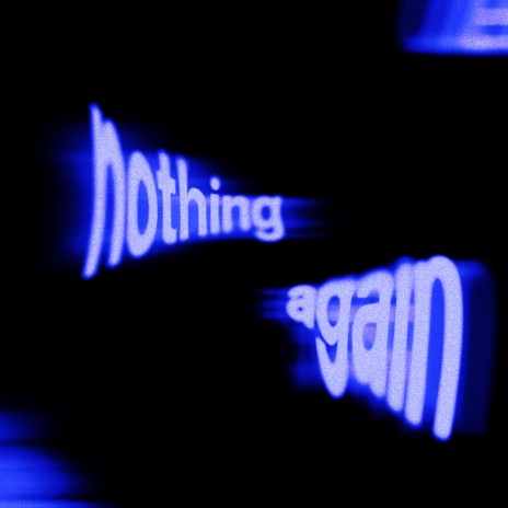 Nothing Again | Boomplay Music