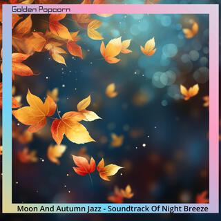 Moon and Autumn Jazz-Soundtrack of Night Breeze