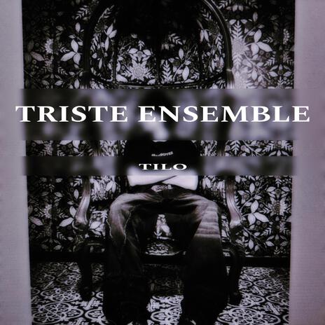 triste ensemble | Boomplay Music