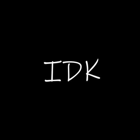 IDK | Boomplay Music