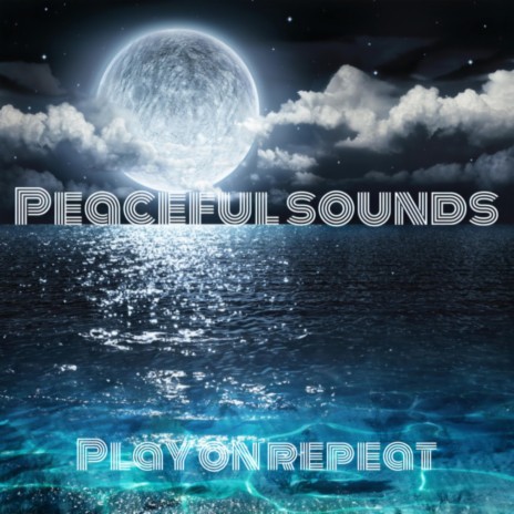 Peaceful Sounds(PLAY ON REPEAT) | Boomplay Music