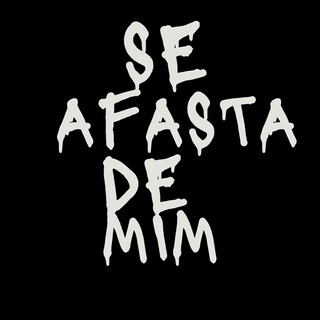 Se Afasta De Mim