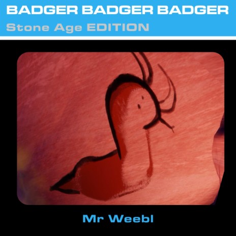 Badger Badger Badger (Stone Age Edition) | Boomplay Music