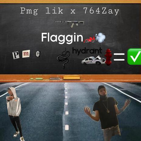 Flaggin ft. 764Zay | Boomplay Music