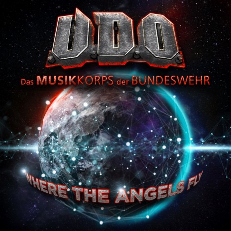 Where the Angels Fly ft. Das Musikkorps Der Bundeswehr | Boomplay Music