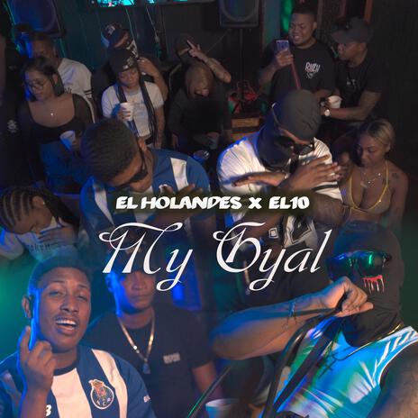 My Gyal ft. El Holandes | Boomplay Music