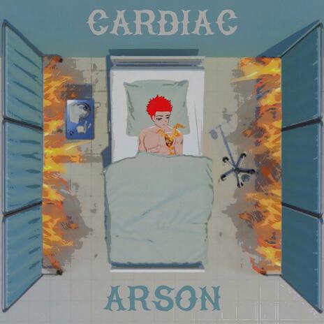 Cardiac Arson