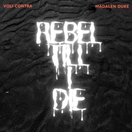 Rebel Till I Die ft. Voli Contra | Boomplay Music