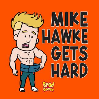 Mike Hawke Gets Hard