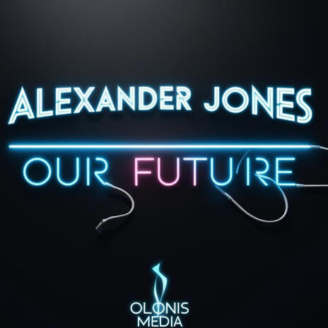 Our Future ft. Alexander Jones