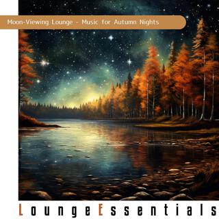 Moon-viewing Lounge-Music for Autumn Nights