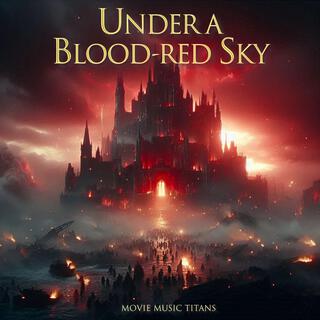 Under a Blood-Red Sky