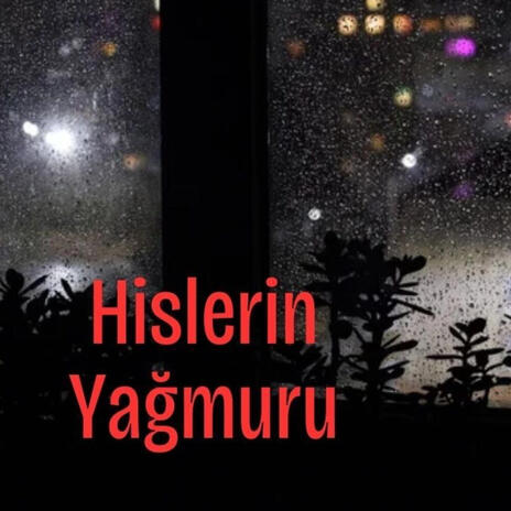 Hislerin Yağmuru | Boomplay Music