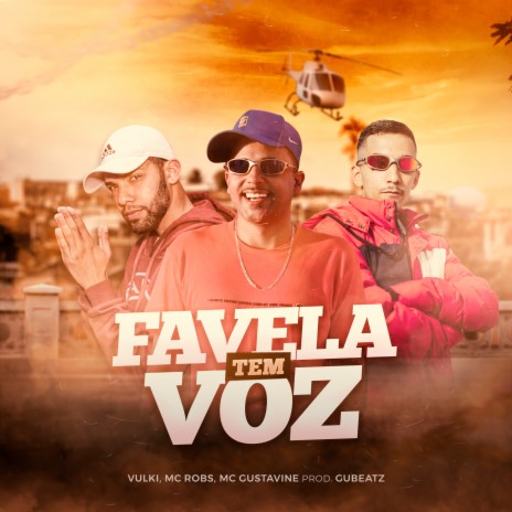 Favela Tem Voz ft. mc gustavine, Vulki & Gubeatz | Boomplay Music