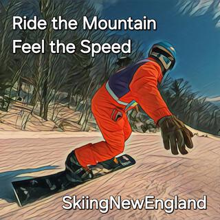 Ride the Mountain Feel the Speed