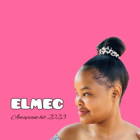 ELMEC - Amapiano hit 2023 | Boomplay Music