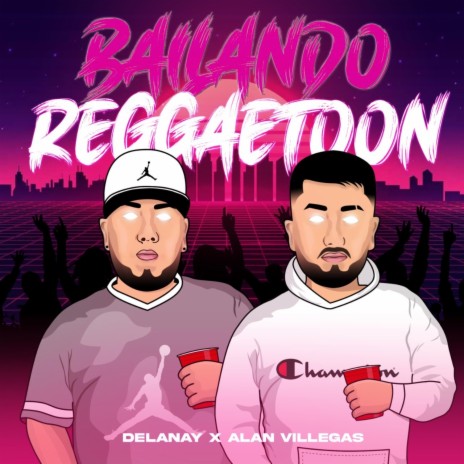 Bailando Reggaetoon ft. Alan Villegas | Boomplay Music