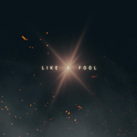 Like A Fool | Boomplay Music