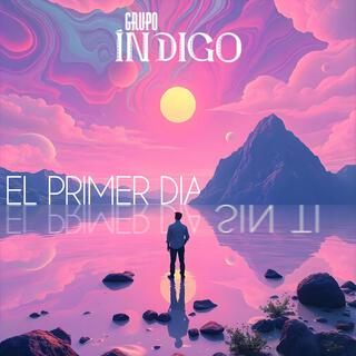 El Primer Día Sin Ti