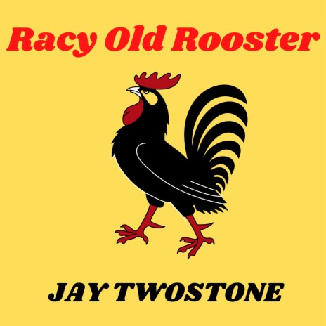 Racy Old Rooster ft. David A Griffiths | Boomplay Music