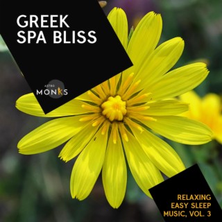 Greek Spa Bliss - Relaxing Easy Sleep Music, Vol. 3