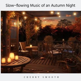 Slow-flowing Music of an Autumn Night