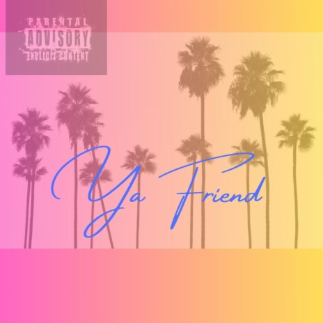 Ya Friend | Boomplay Music