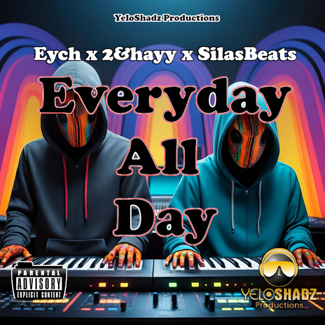 Everyday All Day ft. 2$hayy | Boomplay Music