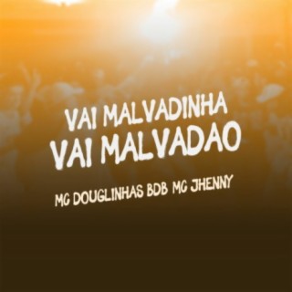 Vai Malvadinha x Vai Malvadão