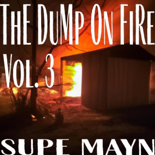 The Dump On Fire, Vol. 3