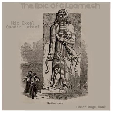 The Epic Of Gilgamesh ft. Quadir Lateef & Camoflauge Monk | Boomplay Music