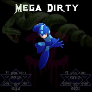 Mega Dirty