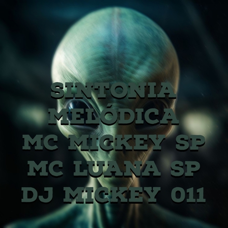 Sintonia Melódica ft. Dj Mickey 011 & MC Luana SP | Boomplay Music