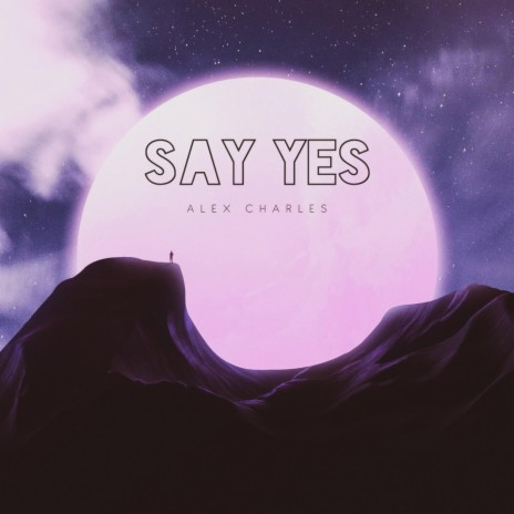 Say Yes | Boomplay Music