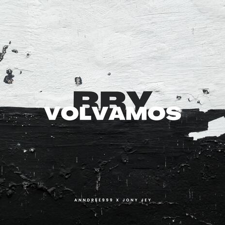 BBY VOLVAMOS ft. ANNDREE999 | Boomplay Music