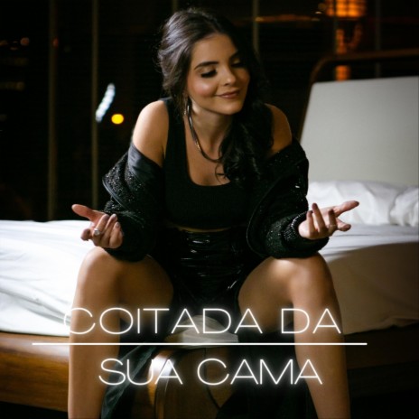 Coitada da Sua Cama | Boomplay Music