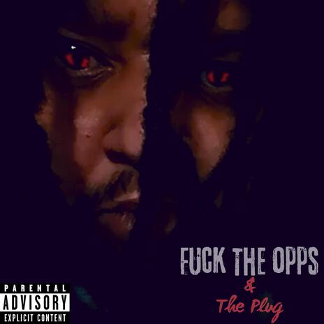 Fuck The Opps & The Plug | Boomplay Music