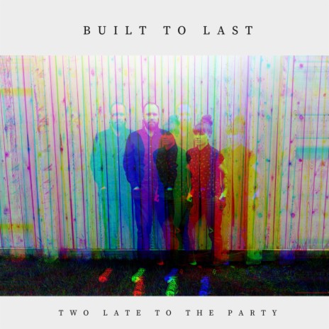 Built To Last | Boomplay Music