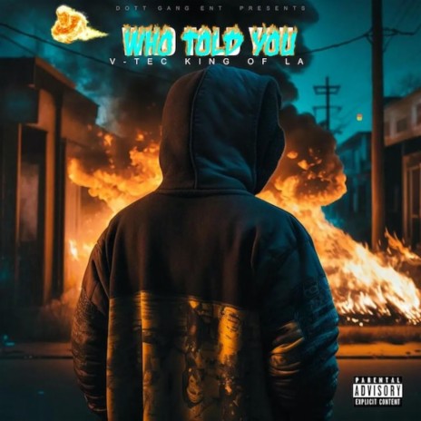 WHO TOLD YOU | Boomplay Music
